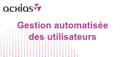 https://www.acxias.com/wp-content/uploads/2023/12/Gestion-automatisee-des-utilisateurs.png